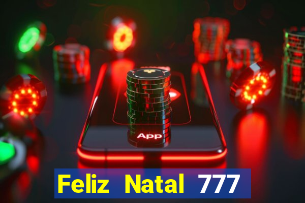 Feliz Natal 777 plataforma login